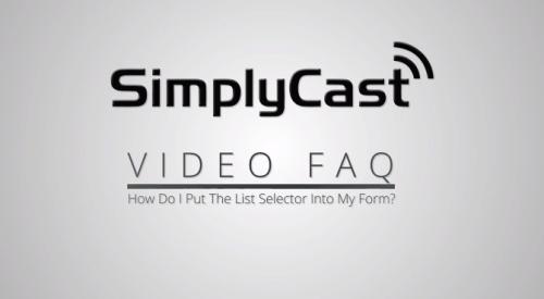 SimplyCast - How Do I Put The List Selector Into My Form: SimplyCast VFAQ
