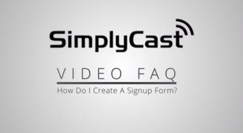 SimplyCast - How Do I Create a Signup Form: SimplyCast VFAQ